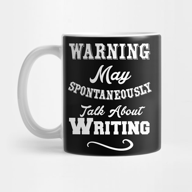 Warning May Spontaneously Talk About Writing by Lin Watchorn 